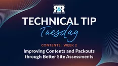 Technical Tip Tuesday: Improving Contents and Packouts through Better Site Assessments