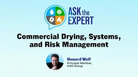 Ask the Expert: Commercial Drying, Systems, and Risk Management