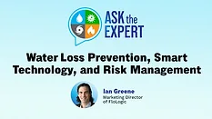 Ask the Expert: Water Loss Prevention, Smart Technology, and Risk Management