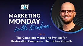 Marketing Monday, episode 12: The Complete Marketing System for Restoration Companies That Drives Growth
