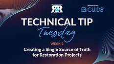 Technical Tip Tuesday: Creating a Single Source of Truth for Restoration Projects