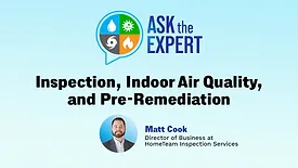 R&R's Ask the Expert: Inspection, Indoor Air Quality, and Pre-Remediation