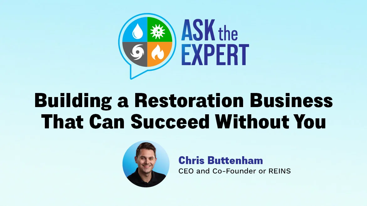 Ask the Expert Q&A: Building a Restoration Business That Can Succeed Without You