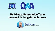 R&R Q&A: Building a Restoration Team Invested in Long-Term Success