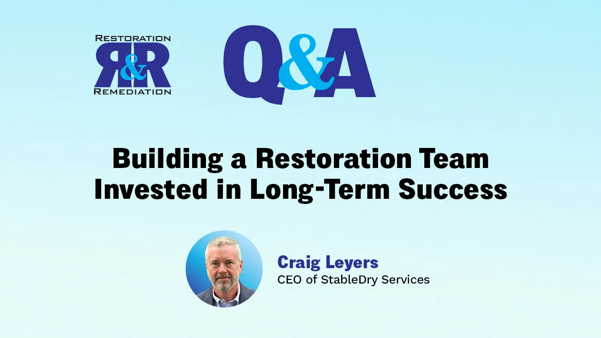 R&R Q&A: Building a Restoration Team Invested in Long-Term Success