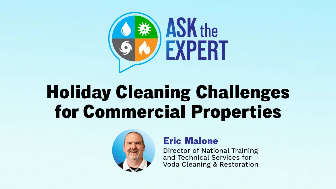 Ask the Exper Q&A: Holiday Cleaning Challenges for Commercial Properties Ask the Exper Q&A: Holiday Cleaning Challenges for Commercial Properties