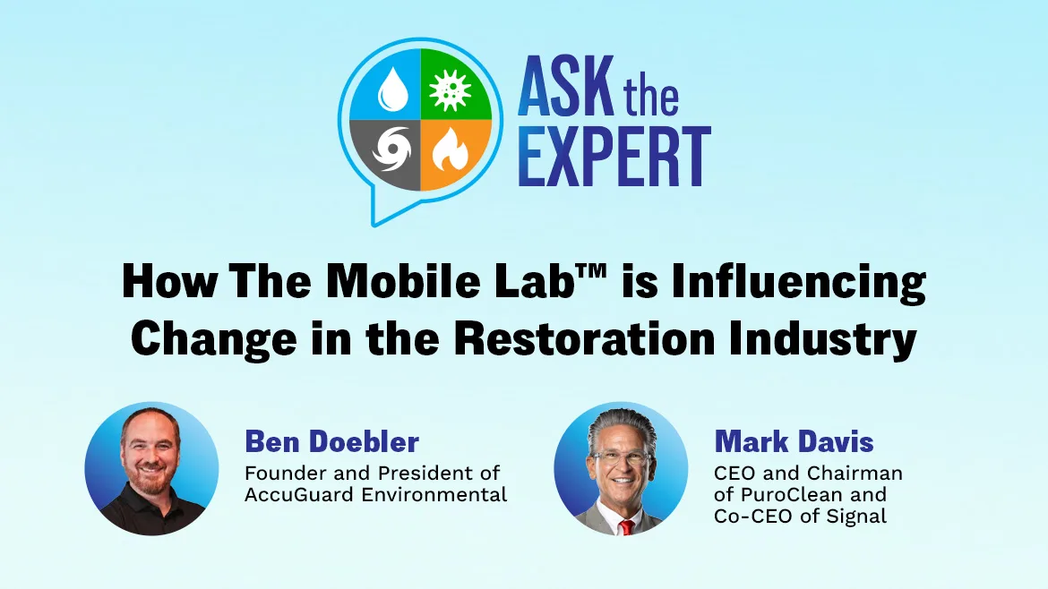 Ask the Expert: How The Mobile Lab is Influencing Change in the Restoration Industry Ask the Expert: How The Mobile Lab is Influencing Change in the Restoration Industry