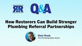 Ask the Expert Q&A: How Restorers Can Build Stronger Plumbing Referral Partnerships