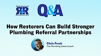 Ask the Expert Q&A: How Restorers Can Build Stronger Plumbing Referral Partnerships